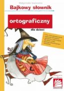 Okadka ksizki - Bajkowy sownik ortograficzny dla dzieci