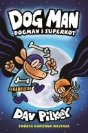 Okadka ksizki - Dogman (Tom 4). Dogman i Superkot. Dogman. Tom 4