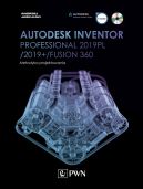 Okadka ksizki - Autodesk Inventor Professional 2019PL / 2019+ / Fusion 360. Metodyka projektowania (+ pyta CD)