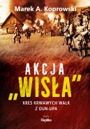 Okadka - Akcja Wisa. Kres krwawych walk z OUN-UPA