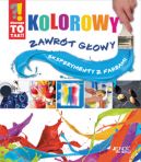 Okadka ksiki - Kolorowy zawrt gowy. Eksperymenty z farbami