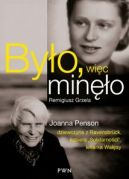 Okadka - Byo, wic mino. Joanna Penson – dziewczyna z Ravensbrck, wychowanka „Solidarnoci”, lekarka Wasy