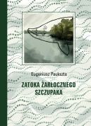 Okadka ksizki - Zatoka arocznego Szczupaka