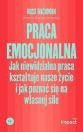 Okadka - Praca emocjonalna. Jak niewidzialna praca ksztatuje nasze ycie i jak pozna si na wasnej sile