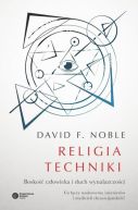 Okadka - Religia techniki. Bosko czowieka i duch wynalazczoci