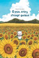 Okadka - O psie, ktry strzeg gwiazd