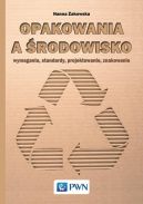 Okadka - Opakowania a rodowisko. Wymagania, standardy, projektowanie, znakowanie