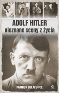 Okadka - Adolf Hitler Nieznane sceny z ycia