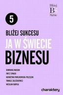 Okadka - Bliej sukcesu: Ja w wiecie biznesu