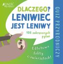 Okadka - Dlaczego leniwiec jest leniwy?. Odlotowe fakty o zwierztach. Quiz przyrodniczy (pudeko z kartami)