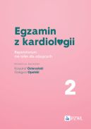 Okadka - Egzamin z kardiologii. 2. Repetytorium nie tylko dla zdajcych