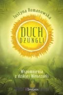 Okadka - Duch dungli. Wspomnienia z dzikiej Wenezueli