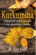 Okadka - Kurkumina. Odpowied natury na raka i inne przewleke choroby