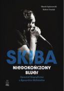 Okadka - Skiba. Niedokoczony blues. Opowie biograficzna o Ryszardzie Skibiskim