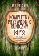 Okadka - Kompletny Przewodnik Runiczny. Od Magii Po Przepowiadanie Przyszoci