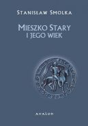 Okadka - Mieszko Stary i jego wiek