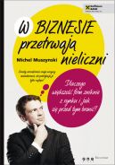 Okadka - W biznesie przetrwaj nieliczni. Dlaczego wikszo firm zniknie z rynku i jak si przed tym broni?