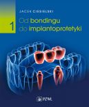 Okadka - Od bondingu do implantoprotetyki. Cz. I