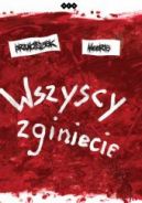 Okadka - Wszyscy zginiecie