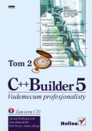 Okadka - C++ Builder 5. Vademecum profesjonalisty. Tom II