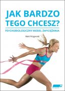 Okadka - Jak bardzo tego chcesz? Psychobiologiczny model zwyciania