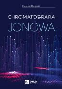 Okadka - Chromatografia jonowa. Teoria i praktyka