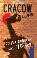 Okadka - Cracow calling czyli rebelia lat 90-tych