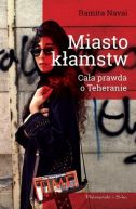 Okadka - Miasto kamstw. Caa prawda o Teheranie