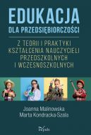 Okadka - Edukacja dla przedsibiorczoci. Z teorii i praktyki ksztacenia nauczycieli przedszkolnych i wczesnoszkolnych