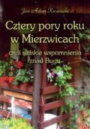 Okadka - Cztery pory roku w Mierzwicach czyli sielskie wspomnienia znad Bugu