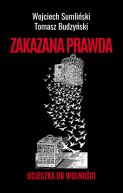 Okadka - Zakazana prawda. Ucieczka od wolnoci