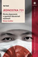 Okadka - Jednostka 731. Okrutne eksperymenty w japoskich laboratoriach wojskowych