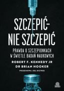 Okadka - Szczepi  nie szczepi. Prawda o szczepionkach w wietle bada naukowych