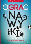 Okadka - Ogra nawyki. Jak zastosowa mechanizmy gier w procesie zmiany osobistej