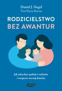 Okadka - Rodzicielstwo bez awantur. Jak odzyska spokj w rodzinie i wesprze rozwj dziecka