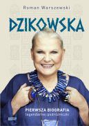 Okadka ksizki - Dzikowska. Pierwsza biografia legendarnej podrniczki