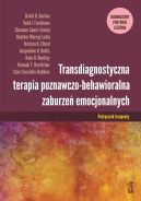 Okadka - TRANSDIAGNOSTYCZNA TERAPIA POZNAWCZO-BEHAWIORALNA ZABURZE EMOCJONALNYCH. Ujednolicony protok leczenia Podrcznik terapeuty