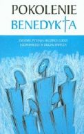 Okadka - Pokolenie Benedykta. yciowe pytania modych ludzi i odpowiedzi w duchu papiea