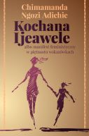 Okadka - Kochana Ijeawele albo manifest feministyczny w pitnastu wskazwkach