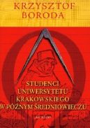 Okadka - Studenci Uniwersytetu Krakowskiego w pnym redniowieczu