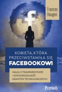 Okadka - Kobieta, ktra przeciwstawia si Facebookowi. Walka o transparentno i odpowiedzialno gigantw technologicznych