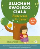 Okadka - Sucham swojego ciaa. wiczenia dla dzieci. Kompetencje emocjonalno-spoeczne pomocne w rozwoju samowiadomoci i wyraaniu uczu