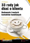 Okadka - 33 rady jak dba o klienta. Budowanie trwaych kontaktw handlowych