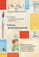 Okadka - Edukacja plastyczno-muzyczna: 160 pomysw na nauczanie zintegrowane w klasach I-III 