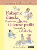 Okadka - Nakarmi dziecko. Przepisy na zdrowe i kolorowe posiki. Niemowlta i maluchy