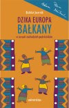 Okadka - Dzika Europa BAKANY w oczach zachodnich podrnikw