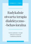 Okadka - Radykalnie otwarta terapia dialektyczno-behawioralna. Teoria i praktyka w terapii zaburze zwizanych z nadmiern kontrol