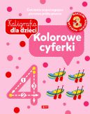 Okadka - Kaligrafia dla dzieci. Kolorowe cyferki