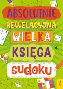 Okadka - Absolutnie rewelacyjna wielka ksiga sudoku