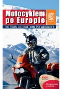 Okadka - Motocyklem po Europie. 20 tras od Batyku po Adriatyk. Wydanie 1